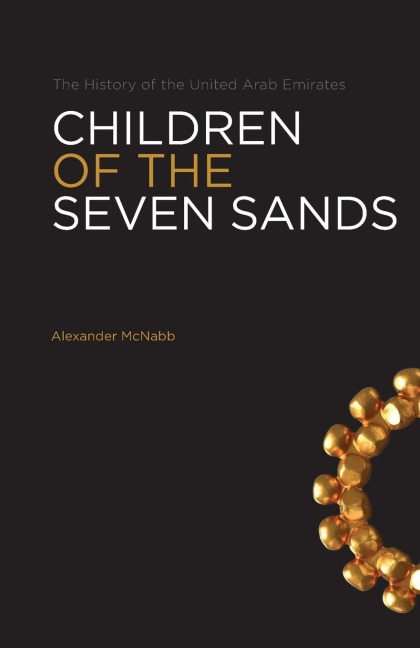Children Of The Seven Sands: The History of the United Arab Emirates