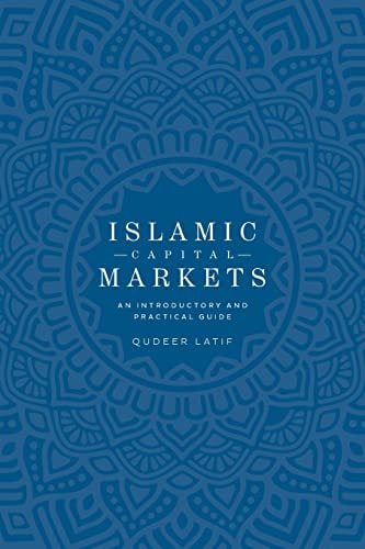 Islamic Capital Markets An Introductory and Practical Guide
