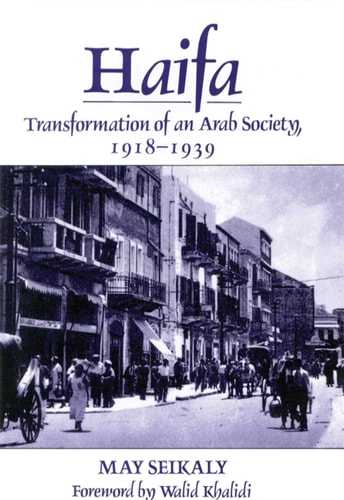 Haifa Transformation of an Arab Society, 1918-1939
