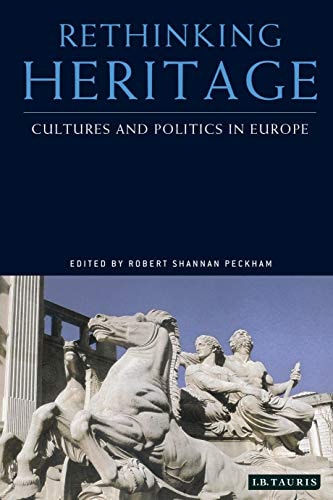 Rethinking Heritage Cultures and Politics in Europe