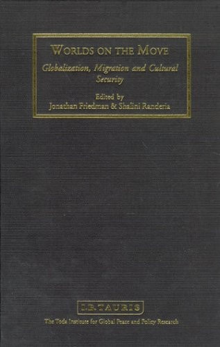 Worlds on the Move Globalisation, Migration and Cultural Security