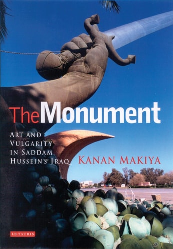 The Monument Art and Vulgarity in Saddam Hussein's Iraq