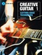 Creative Guitar 1: Cutting-Edge Techniques