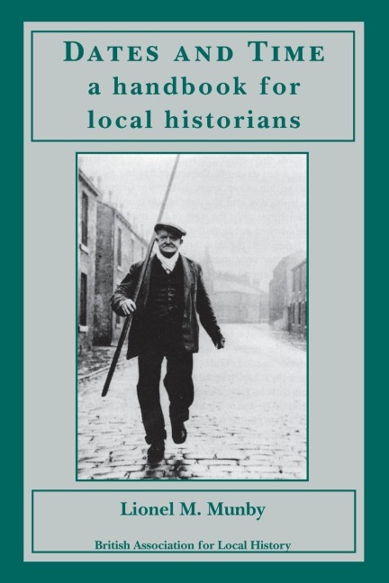Dates and Time: a handbook for local historians: a handbook for local historians