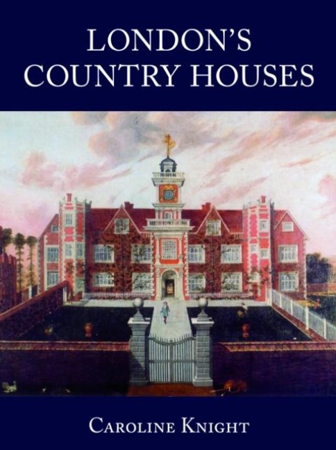 Londons Country Houses
