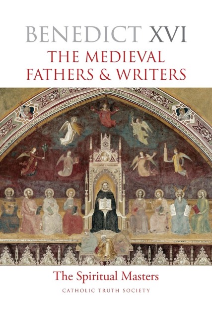 The Medieval Fathers & Writers: The Spiritual Masters