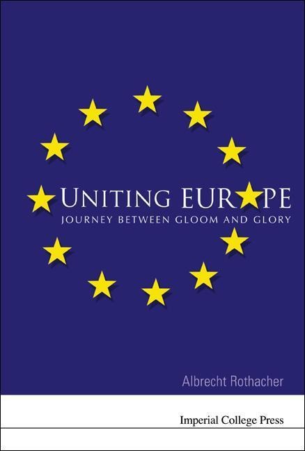 Uniting Europe: Journey Between Gloom and Glory
