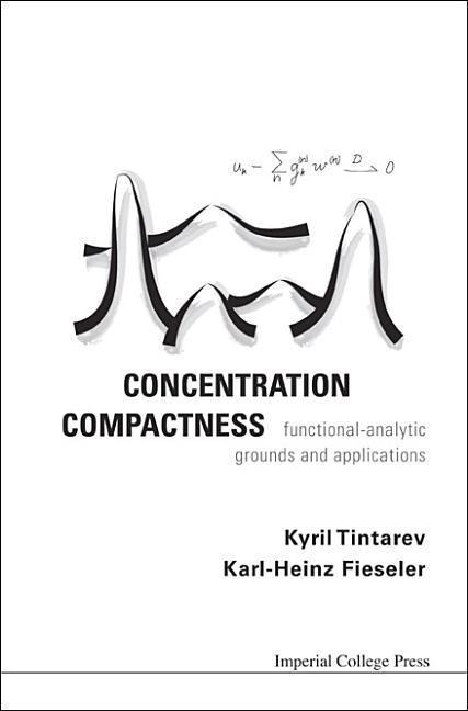 Concentration Compactness: Functional-Analytic Grounds and Applications