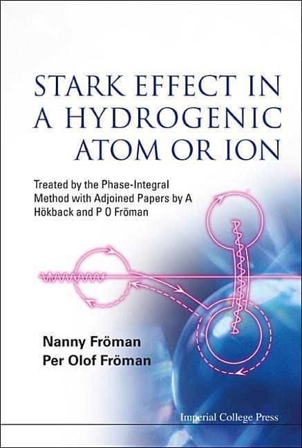 Stark Effect in a Hydrogenic Atom or Ion: Treated by the Phase-Integral Method with Adjoined Papers by a Hokback and P O Froman