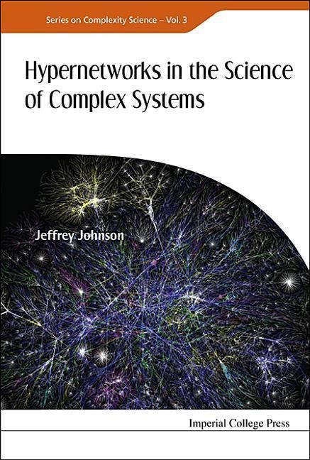 Hypernetworks in the Science of Complex Systems