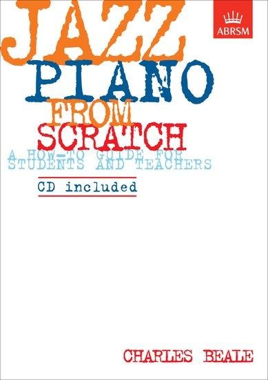 Jazz Piano from Scratch: a how-to guide for students and teachers