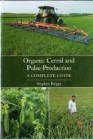 Organic Cereal and Pulse Production: A Complete Guide
