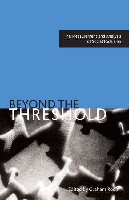 Beyond the threshold: The measurement and analysis of social exclusion