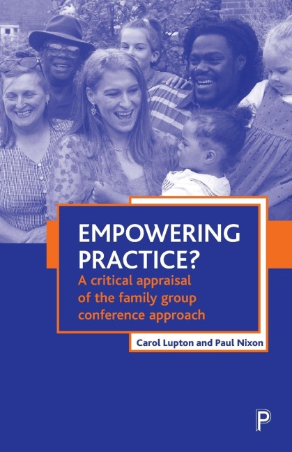 Empowering practice?: A critical appraisal of the family group conference approach