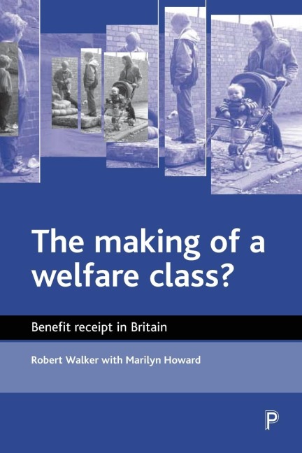 The making of a welfare class?: Benefit receipt in Britain
