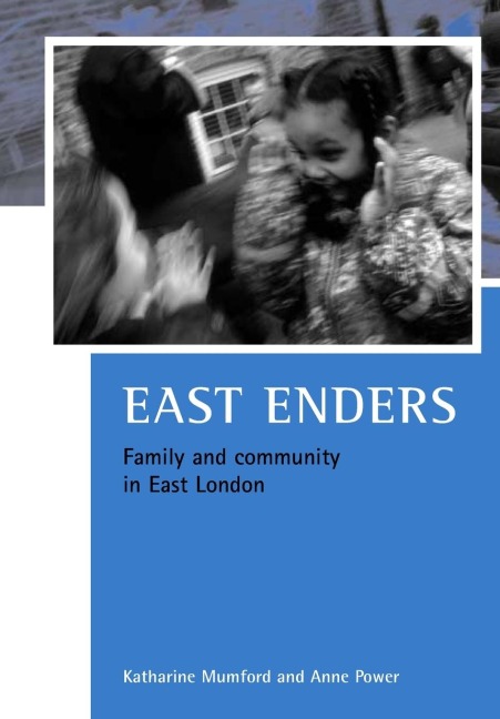 East Enders: Family and community in East London