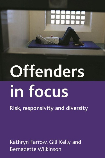 Offenders in Focus: Risk, Responsivity and Diversity