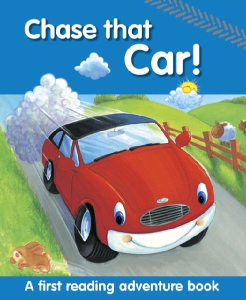 Chase That Car!: A First Reading Adventure Book