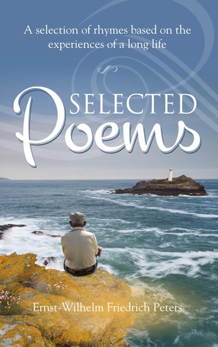 Selected Poems A Selection of Rhymes Based on the Experiences of a Long Life