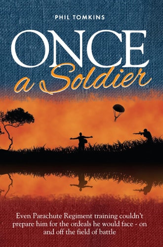 Once a Soldier Even Parachute Regiment Training Couldn't Prepare Him for the Ordeals He Would Face - on and Off the Field of Battle.