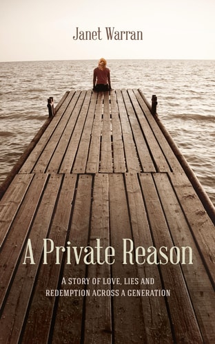 A Private Reason A Story of Love, Lies and Redemption Across a Generation