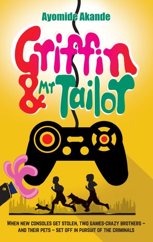 Griffin & Mr Tailor When New Consoles Get Stolen, Two Games Crazy Brothers - and Their Pets - Set Off in Pursuit of the Criminals