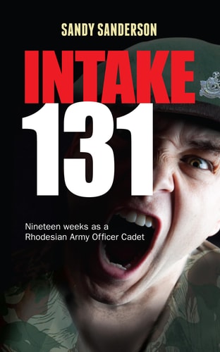 Intake 131 Memoirs of a Rhodesian Army Cadet