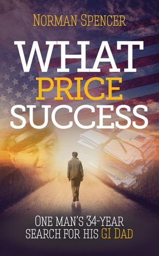What Price Success One Man's 34 Year Search for His GI Father