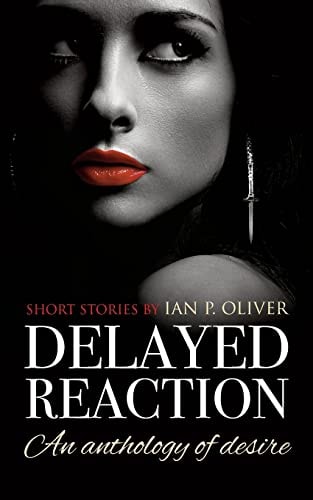 Delayed Reaction An Anthology of Desire