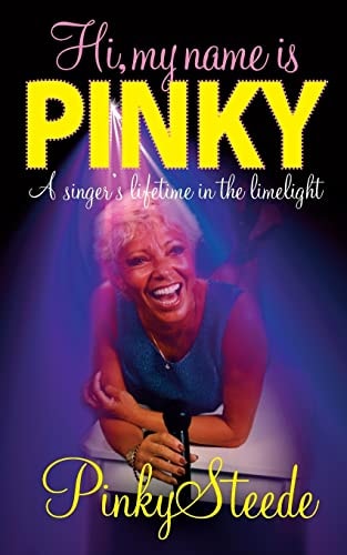 Hi, My Name Is Pinky A Singer's Lifetime in the Limelight