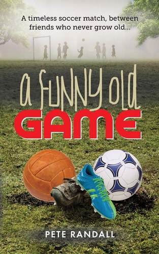 A Funny Old Game A Timeless Soccer Match, Between Friends Who Never Grow Old...