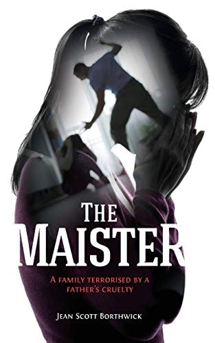 The Maister A Family Terrorised by a Father's Cruelty