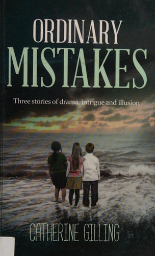 Ordinary Mistakes Three Stories of Drama, Intrigue and Illusion