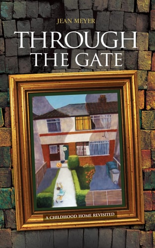 Through the Gate A Childhood Home Revisited