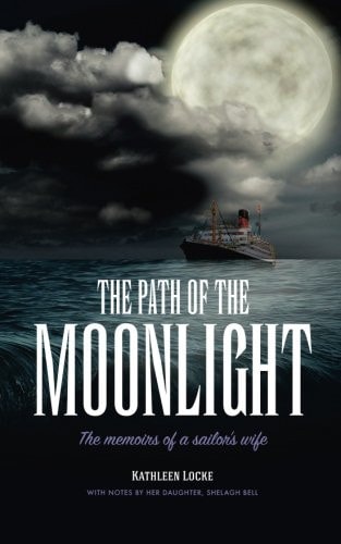 The Path of the Moonlight The Memoirs of a Sailor's Wife