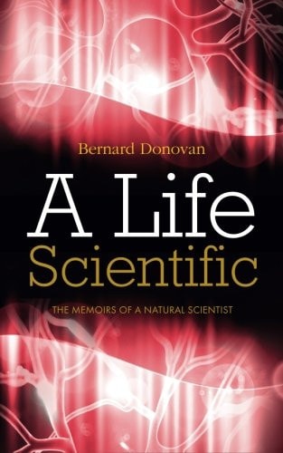 A Life Scientific The Memoirs of a Natural Scientist