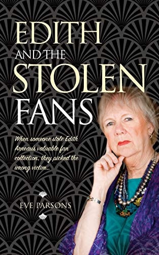Edith and The Stolen Fans When Someone Stole Edith Arneau's Valuable Fan Collection, They Picked the Wrong Victim...