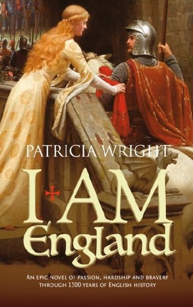 I am England: An Epic Novel of Passion, Hardship and Bravery Through 1500 Years of English History