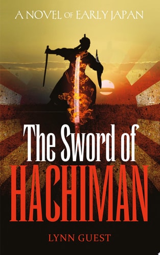 The Sword of Hachiman A novel of early Japan