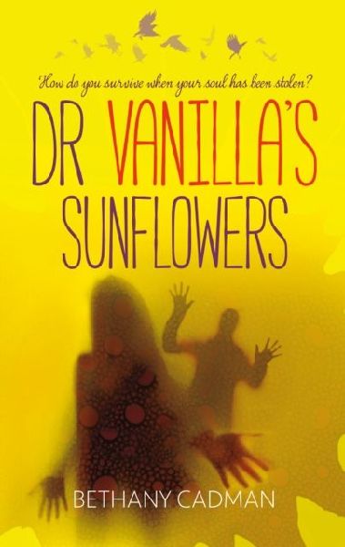 Doctor Vanilla's Sunflowers: How Do You Survive When Your Soul Has Been Stolen?