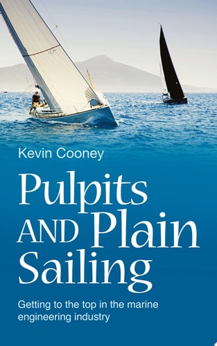 Pulpits and Plain Sailing Getting to the Top in the Marine Engineering Industry