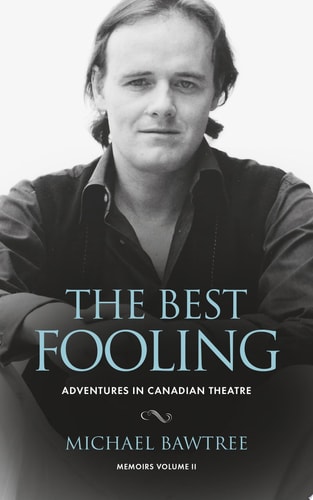 The Best Fooling Adventures in Canadian Theatre