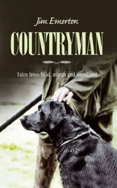 Countryman: Tales from Field, Marsh and Woodland