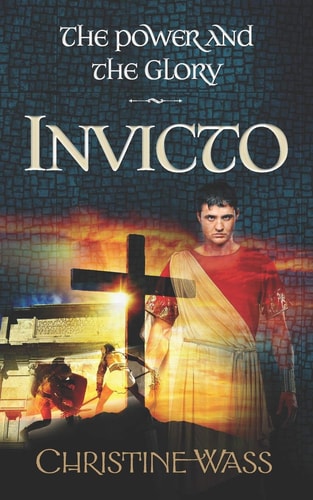 Invicto A Gripping Story of Romance, Faith, Brutality and Bravery. the Third Book in the Power and the Glory Trilogy