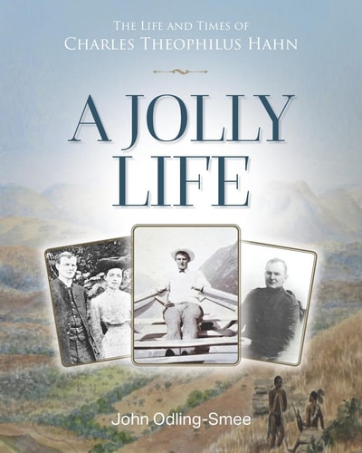 A Jolly Life The Life and Times of Charles Theophilus Hahn