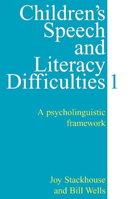 Childrens Speech and Literacy Difficulties, Book 1: A Psycholinguistic Framework