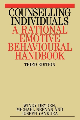 Counselling Individuals: A Rational Emotive Behavioural Handbook (Exc Business And Economy (Whurr))