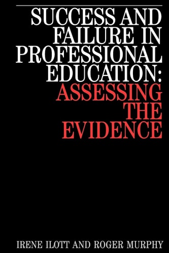 Success and Failure in Professional Education: Assessing the Evidence