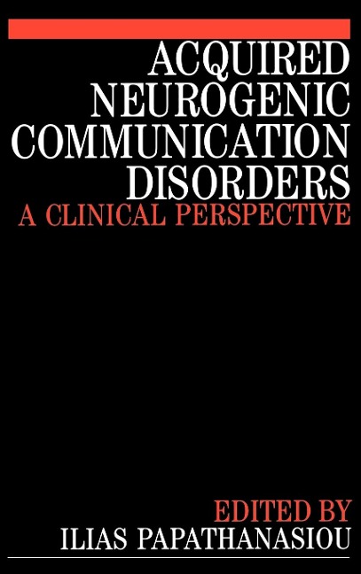 Acquired Neurogenic Communication Disorders: A Clinical Perspective