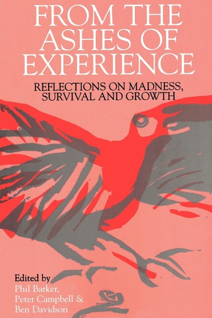 From the Ashes of Experience: Reflections of Madness, Survival and Growth